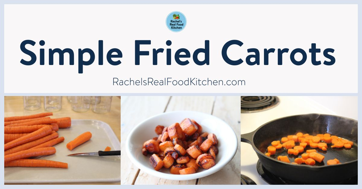 Simple Fried Carrots Rachel's Real Food Kitchen