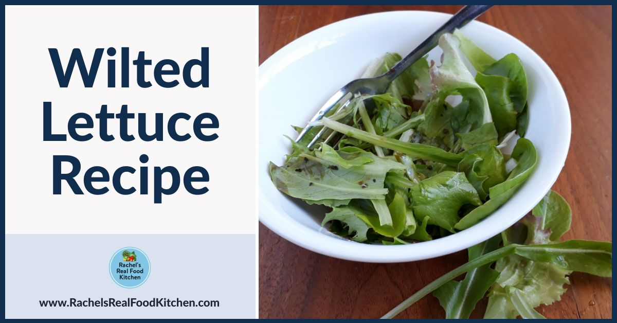 Wilted Lettuce Recipe Rachel's Real Food Kitchen
